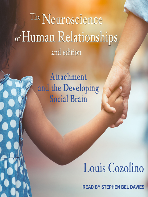 Title details for The Neuroscience of Human Relationships by Louis Cozolino - Wait list